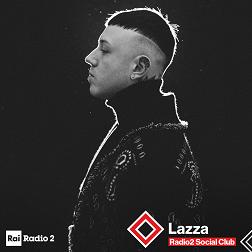 Radio2 Social Club-Lazza, vado a mille ! - RaiPlay Sound